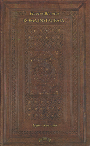 Blondus Flavius - Roma Instaurata - Gyri Korvina