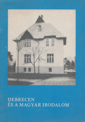 Keresztesné Várhelyi Ilona - Debrecen és a magyar irodalom
