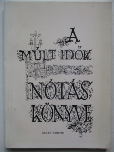 dr. K�rossy Csaba �kos - A m�lt id�k n�t�s k�nyve