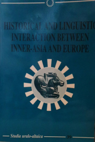 Berta rpd - Horvth Edina - Historical and Linguistic Interaction Between Inner-Asia and Europe (Bels-zsia s Eurpa trtnelmi s nyelvszeti tallkozsa - angol nyelv)