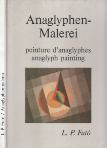 L�szl� P. Fut� - Anaglyphenmalerei - peinture d'anaglyphes - anaglyph painting - With 3D glass