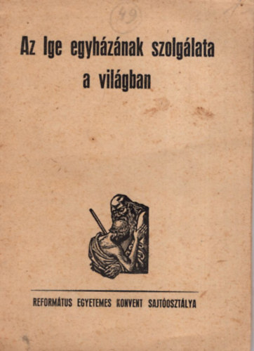 Dr. Farkas J�zsef, K�d�r Imre P�kozdy L�szl� - Az Ige egyh�z�nak szolg�lata a vil�gban.