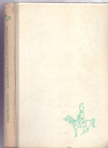 Fekete Istv�n - A kopp�nyi aga testamentuma (Gy�ry Mikl�s rajzaival)