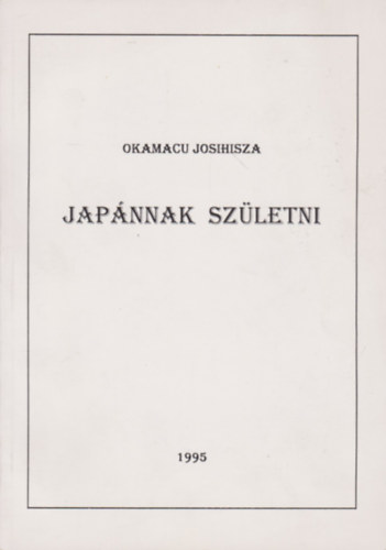 Okamacu Josihisza - Jap�nnak sz�letni
