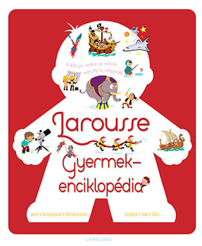 Isabelle Jeuge-Maynart; Ghislaine Stora - Larousse gyermekenciklopdia