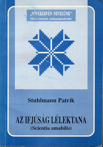 Stuhlmann Patrik - Az Ifjsg llektana (Scientia amabilis)