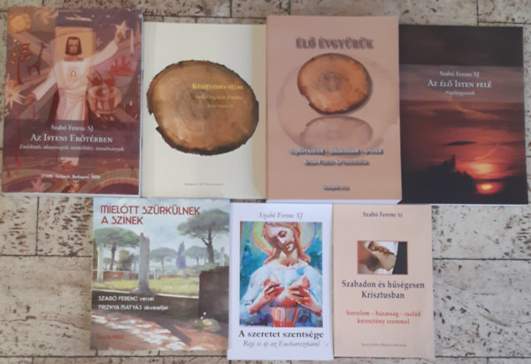 Szabó Ferenc SJ - Az Isten Erőterében + Élő évgyűrűk + Készülődés télre + Az élő Isten felé + Mielőtt szürkülnek a színek + A szeretet szentsége + Szabadon és hűségesen Krisztusban
