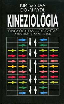 Kim da Silva; Do-ri Rydl - Kineziolgia (ngygyts - gygyts a dyslexitl az allergiig)