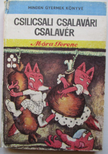 Mra Ferenc - Csilicsali Csalavri Csalavr