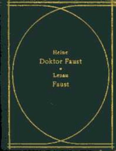 Nikolaus Lenau Heinrich Heine - Heine: Doktor Faust + Lenau: Faust (2 mű egy könyvben)