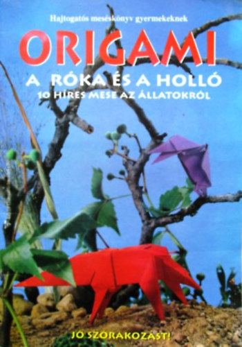 Nyitrai J�zsef - Origami - A r�ka �s a holl� - 10 h�res mese �llatokr�l