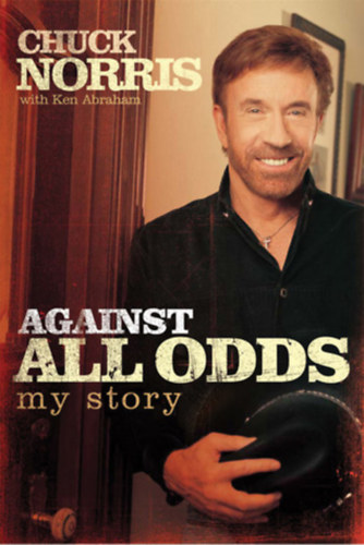 Chuck Norris - Against All Odds: My Story
