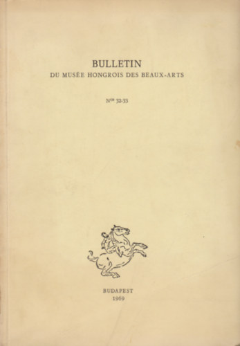 Bulletin du Muse Hongrois des Beaux-Arts Nos 32-33