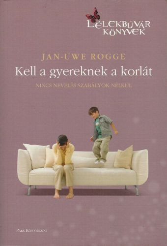 Jan-Uwe Rogge - Kell a gyereknek a korl�t - Nincs nevel�s szab�lyok n�lk�l