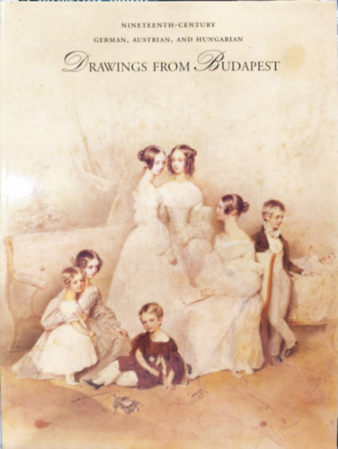 Drawings from Budapest (Ninetheenth-century German, Austrian, and Hungarian)