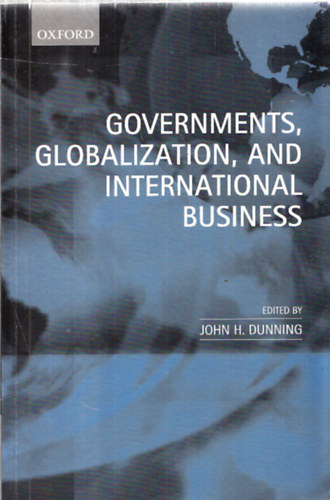 John H. Dunning  (szerk.) - Governments, globalization, and International Business