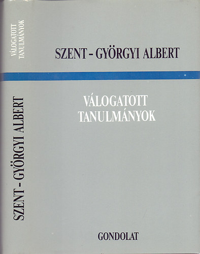 El�di P�l szerk. - V�logatott tanulm�nyok /Szent-Gy�rgyi Albert/