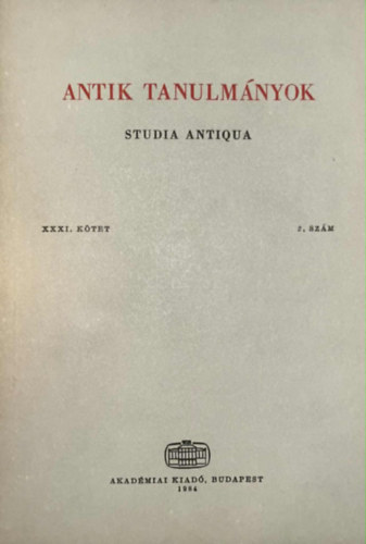 Töttösy Csaba (szerk) - Antik tanulmányok-Studia antiqua XXXI. kötet 2. szám