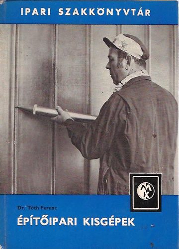 Dr T�th Ferenc - �p�t�ipari kisg�pek