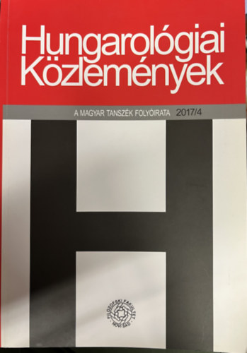 Kar�tson Endre, Vincze Ferenc, Thim�r Attila, L�rincz Julianna, H�zsa �va, V�r�s Istv�n, Katona Edit Z. Varga Zolt�n - Hungarol�giai k�zlem�nyek 2017/4