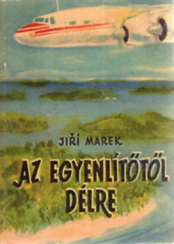 Jir Marek - Az Egyenlttl dlre