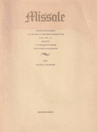 Alissale Ksrtanulmny az orszgos Szchnyi Knyvtr COD.LAT.221. Jelzet miseknyvnek hasonms kiadshoz