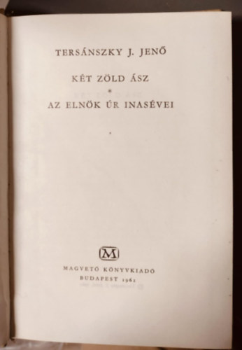 Ters�nszky J�zsi Jen� - K�t z�ld �sz / Az eln�k �r inas�vei