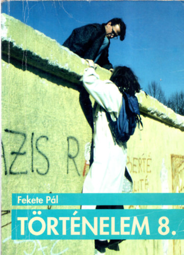 Fekete Pál - Történelem 8 o.