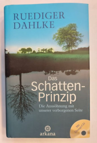 Ruediger Dahlke - Das Schatten-Prinzip - Die Ausshnung mit unserer verborgenen Seite - Mit bungs-CD