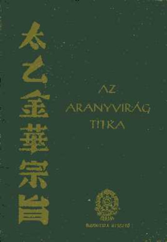 Buddhista Misszi - Az aranyvirg titka  (egy si knai yoga-knyv)