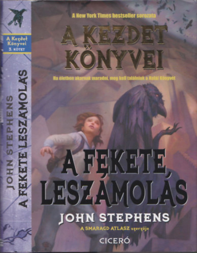 John Stephens - A fekete leszámolás (A Kezdet Könyvei 3. kötet)