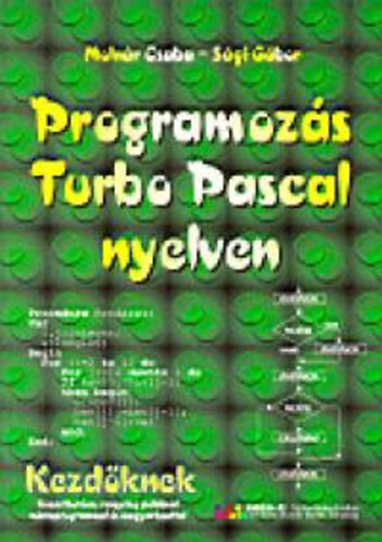Molnr Csaba; Sgi Gbor - Programozs Turbo Pascal nyelven kezdknek