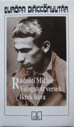 Radn�ti Mikl�s - V�logatott versek - Ikrek hava (Eur�pa Di�kk�nyvt�r)