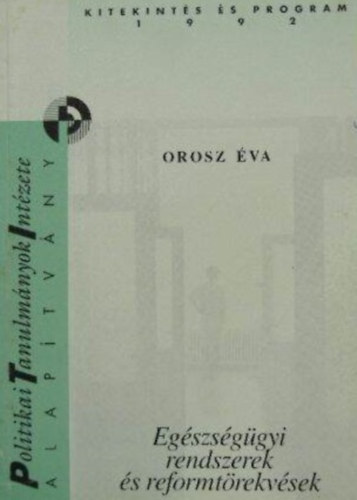 Orosz Éva - Egészségügyi rendszerek és reformtörekvések