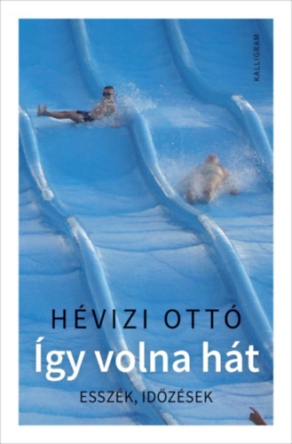 Hévizi Ottó - Így volna hát