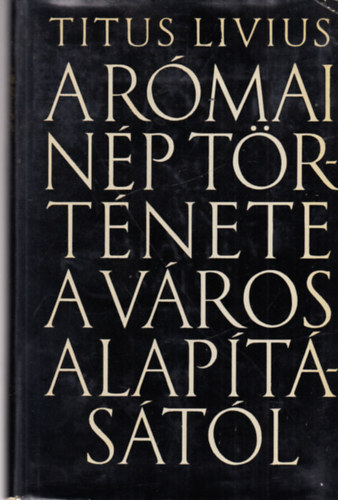 Livius - Livius - A rmai np trtnete a vros alaptstl III.