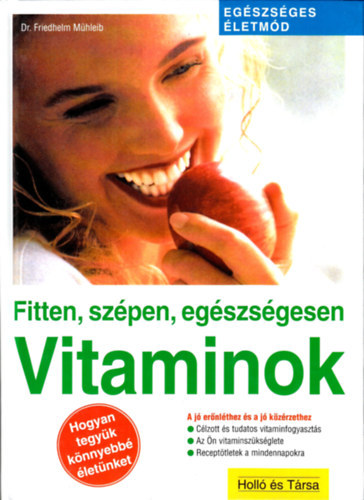 Friedhelm dr. Mhleib - Fitten, szpen, egszsgesen: Vitaminok