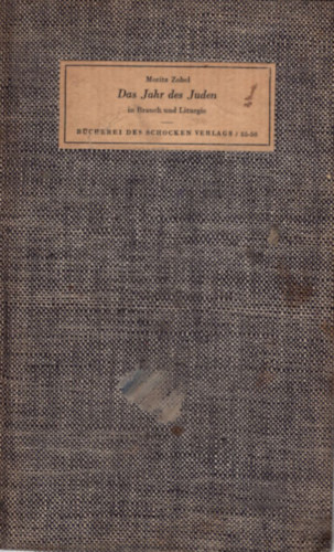 Moritz Zobel - Das Jahr des Juden in Brauch und Liturgie - német nyelvű
