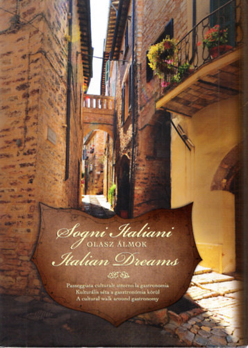 Bedő J. István  (szerk.) - Sogni italiani / Olasz álmok / Italian dreams