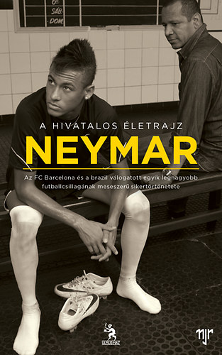 Ivan More; Mauro Beting - NEYMAR - A hivatalos letrajz