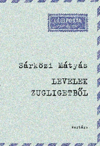 Srkzi Mtys - Levelek Zugligetbl (Kortrs Knyvkiad 2011-es kiads)