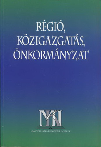 Szigeti Ern  (szerk.) - Rgi, kzigazgats, nkormnyzat