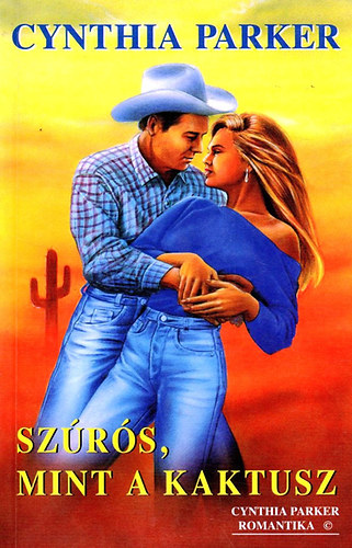 Parker Cynthia - Szúrós, mint a kaktusz