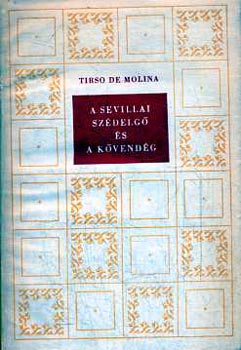 Tirso de Molina - A sevillai szdelg s a kvendg
