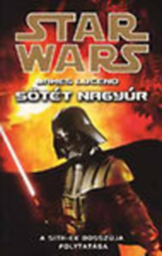 James Luceno - Star Wars: Stt nagyr (a Sithek bosszja folytatsa)