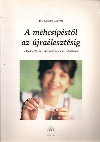 Dr Kkny Zoltn - A mhcspstl az jralesztsig - Elsseglynyjtsi ismeretek ...