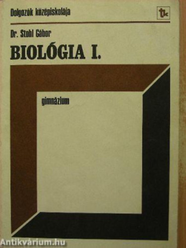 Dr. Stohl Gbor - Biolgia - a gimnzium I. osztlya szmra