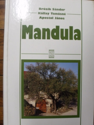 Apostol János; Kállay Tamásné; Brózik Sándor - Mandula
