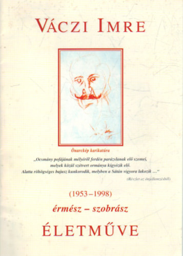 Rzsa Gbor szerk. - Vczi Imre rmsz- szobrsz (1953-1998 ) letmve