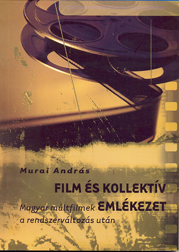Murai András - Film és kollektív emlékezet